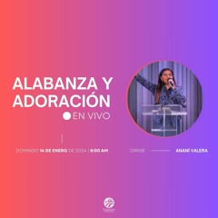 14 de enero de 2024 - 8:00 a.m. / Alabanza y adoración
