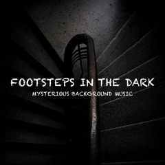 Footsteps In The Dark. Background Mysterious Music For Video Vlog