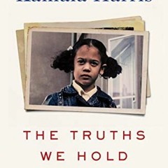[Read] PDF EBOOK EPUB KINDLE The Truths We Hold: An American Journey by  Kamala Harri