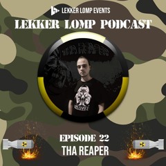 Lekker Lomp Podcast episode 22 - Tha Reaper