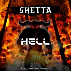 SKETTA - HELL (FREE DOWNLOAD)