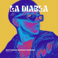Xavi - La Diabla (Nico Parga, Santiago Gonzalez Remix Dutch) Radio Edit