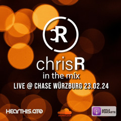 chrisR in the mix live @ CHASE Würzburg 23.02.24