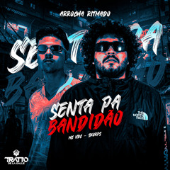 Senta Pa Bandidão [Arrocha Ritmado]