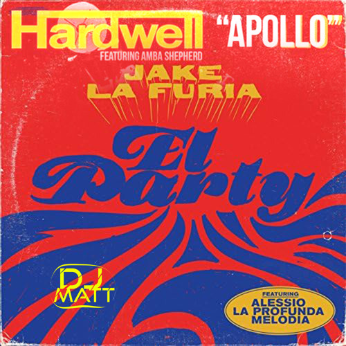 El Party Apollo (Jake La Furia-Hardwell) (Dj Matt Mashup)