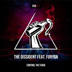 The Dissident Feat. Furyan - Control The Stage