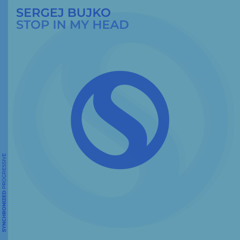 Sergej Bujko - Stop In My Head [Synchronized Progressive]