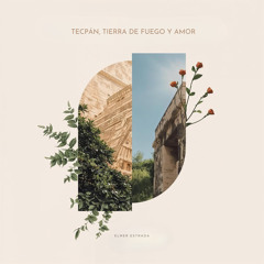 Tecpán, Tierra de Fuego y Amor