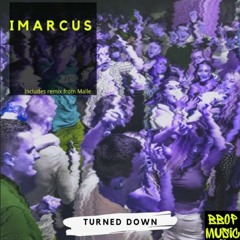 iMarcus - Turned Down (Malle Garage Remix)