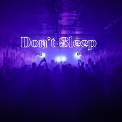 Don´t Sleep