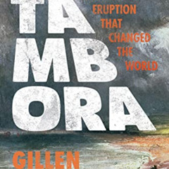 VIEW EBOOK 💌 Tambora: The Eruption That Changed the World by  Gillen D’Arcy Wood PDF