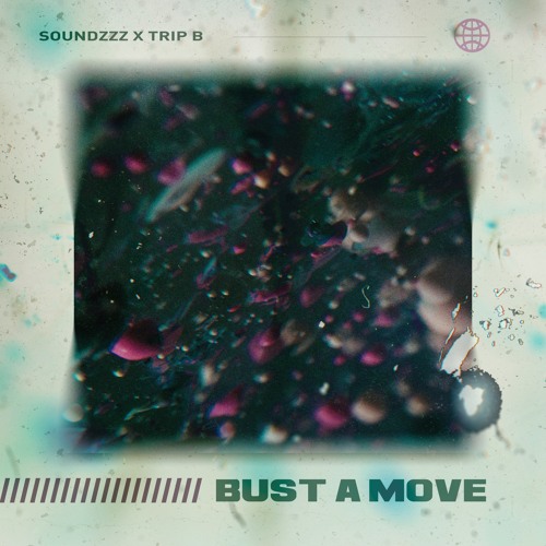 SoundzZz x TRiP B - Bust A Move