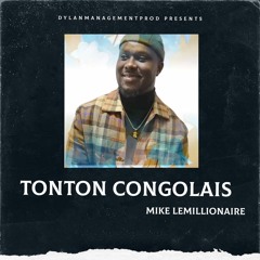 Mike LeMillionaire - Tonton Congolais