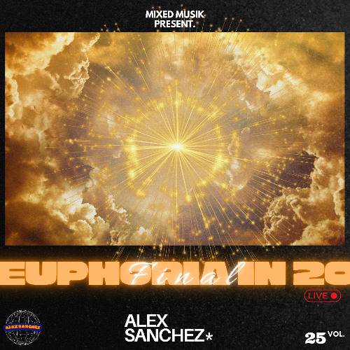 Stream Alex Sanchez - EUPHORIA in 20 : The Cosmic Finale - Vol.25
