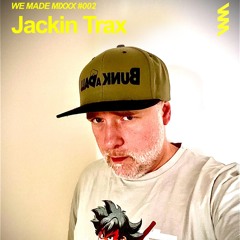 WE MADE MIXXX w/ Jackin Trax (02)