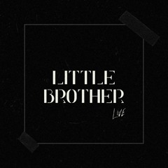 Little Brother - (Live)