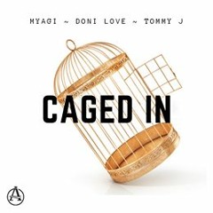 Caged In - TOMMY J X MYAGI X DONI LOVE