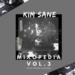 Mixopedia #3 - [ADE 2019] - Kim Sane live @ Escape Club Amsterdam