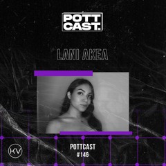 Pottcast #146 - Lani Akea