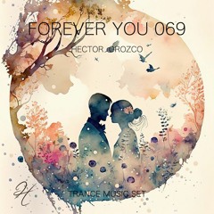 Forever You 069 - Trance Music Set