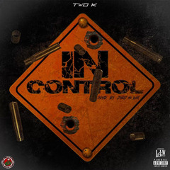 Two-K In Control ( prod by jurj and yak)