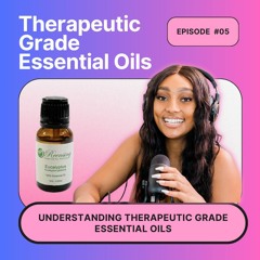 Therapeutic Grade Essential Oils