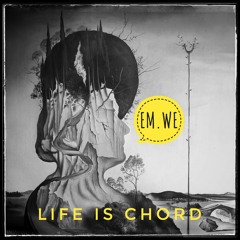 EM.WE - Life is chord