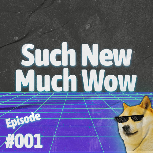 Such New, Much Wow #001