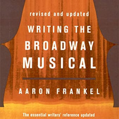 [Download] PDF 💝 Writing The Broadway Musical by  Aaron Frankel [EPUB KINDLE PDF EBO
