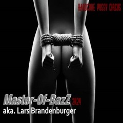 Hardcore Pussy Circus - Master - Of - BazZ Aka. Lars Brandenburger (Back In Game Mix 220 Bpm)