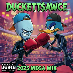 DUCKETT$AWCE MEGA MIX 2025