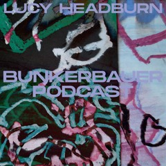 BunkerBauer Podcast 66: Lucy Headburn