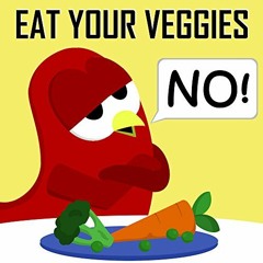 [READ] [KINDLE PDF EBOOK EPUB] Children's Book: Eat Your Veggies - NO! [Bedtime and M