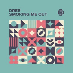 Dree - Smoking Me Out