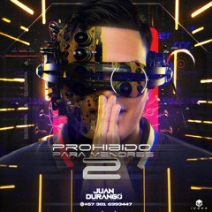 PROHIBIDO MENORES DE EDAD 2 JUAN DURANGO DJ