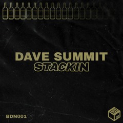 Dave Summit - Stackin (Original Mix)