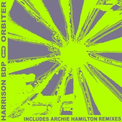 [DSD042] Harrison BDP - Orbiter EP (Includes remixes from Archie Hamilton)