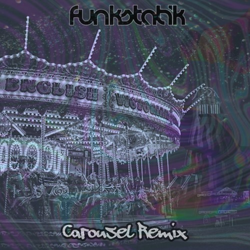 Melanie Martinez-Carousel (FunkStatik Remix)