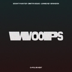 WOOPS [G-POL Re-Edit]