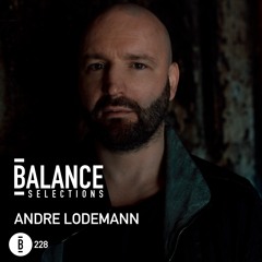 Balance Selections 228: Andre Lodemann