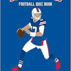 [View] KINDLE 📕 Buffalo Bills Football Quiz Book: 500 Questions on the Legends of Or