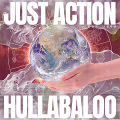 JUST ACTION|HULLABALOO