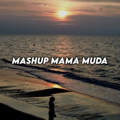 Mashup Mama Muda