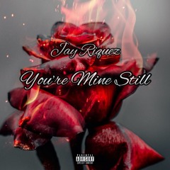 Youre Mine Still REMIX (Yung Bleu & Drake)
