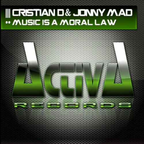 CRISTIAN D  JONNY MAD    Music Is A Moral Law