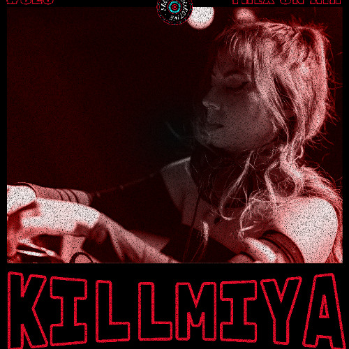 Killmiya - Frex On Air #23