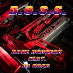 B.O.S.S. By Dave Rodgers Feat. DJ BOSS