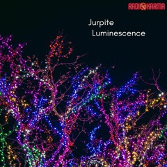 Jurpite - Luminescence - Single [Radio Karma]