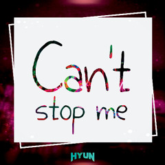 Can't stop me(Original mix)-HYUN[OUT NOW=BUY]