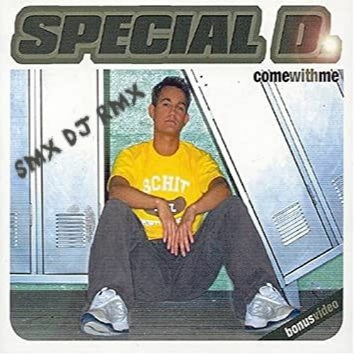 Come With Me - Special D - SMX DJ RMX
